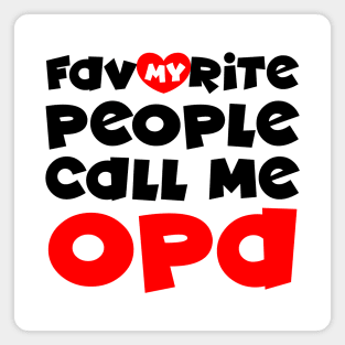 My favorite people call me opa Magnet